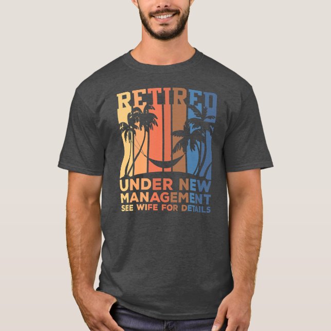 Under New Management Funny Dad Semi Retirement T-Shirt (Front)