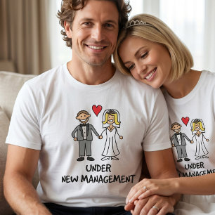 Under New Management - Funny Wedding Humor T-Shirt