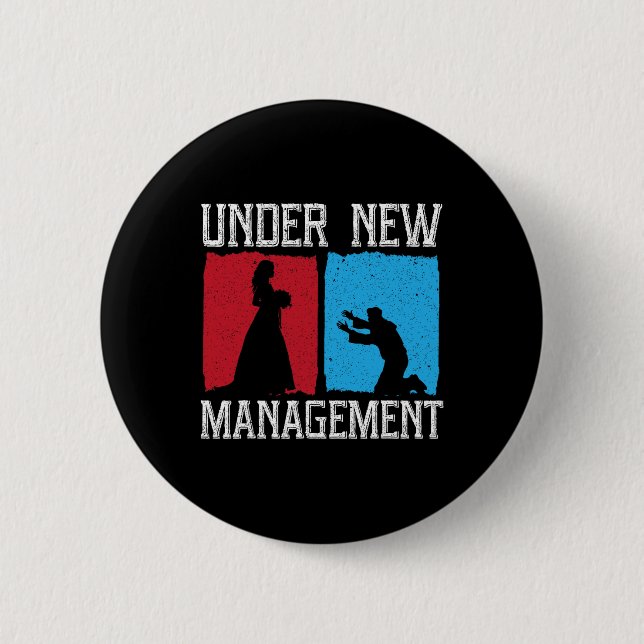 Under New Management Groom Wedding Bachelor Party  Button (Front)