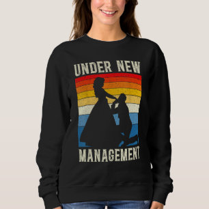 Under New Management Groom Wedding Bachelor Party Sweatshirt