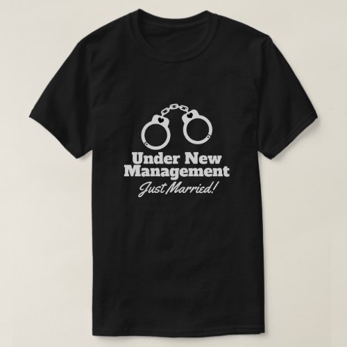 Under new management Just Married funny handcuffs T_Shirt