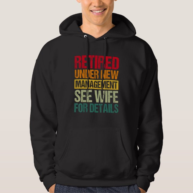 Under New Management See Wife For Details  Retirem Hoodie (Front)