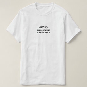Under New Management Speak To My Fiancée Funny  T-Shirt