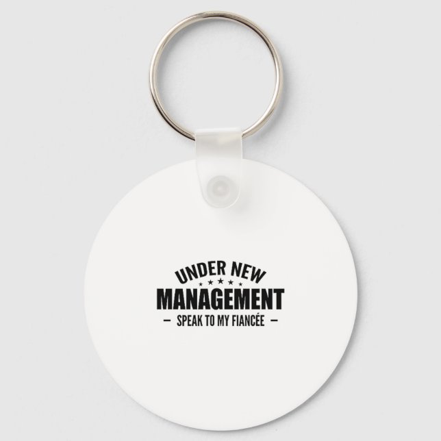 Under New Management Speak To My Fiancée - Future  Keychain (Front)