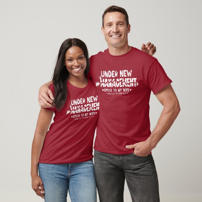 Under New Management speak to my wife, New Husband T-Shirt (Unisex)