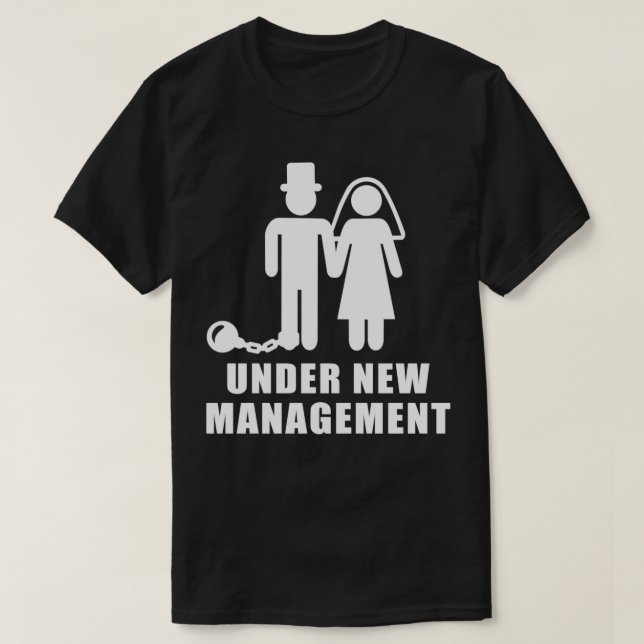 Under new management wedding bachelor party  T-Shirt (Design Front)