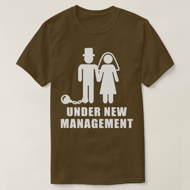 Under new management wedding bachelor party T-Shirt (Design Front)