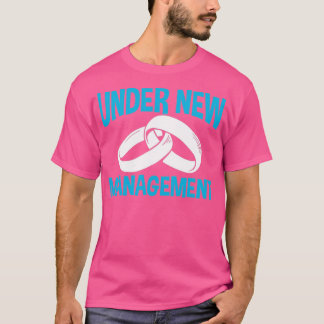 Under new managment T-Shirt