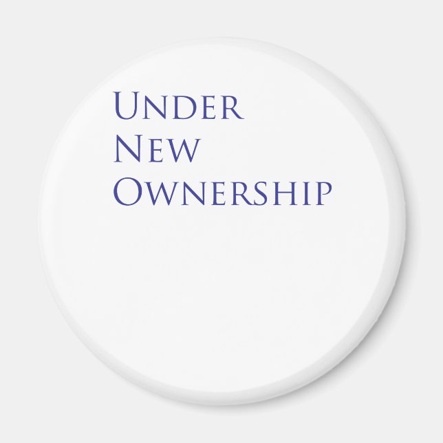 Under new ownership magnet (Front)