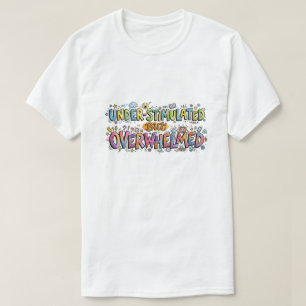 Under-Stimulated But Overwhelmed Funny Doodle T-Shirt