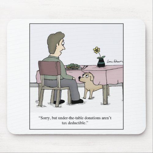 Under Table Donation Dog Taxes Cartoon Mouse Pad