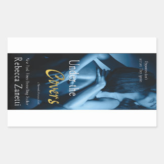 Under the Covers by Rebecca Zanetti Rectangular Sticker