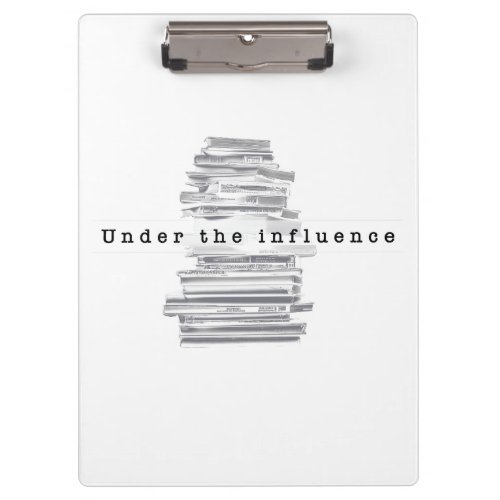 Under the influence clipboard