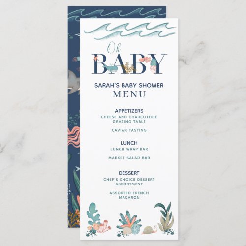Under the Sea Blue Watercolor Oh Baby Shower Menu - Designed to coordinate with our Under the Sea Baby Shower Collection (link below) this baby shower Menu design can be personalized, and features hand painted watercolor under the sea theme elements, such as decorated letters in the headline 'Oh Baby' as well as hand lettered script. The back of the menu card features an under the sea theme illustration. View entire baby shower collection here: https://www.zazzle.com/collections/under_the_sea_theme_baby_shower_suite-119766085098174908  Copyright Elegant Invites, all rights reserved.