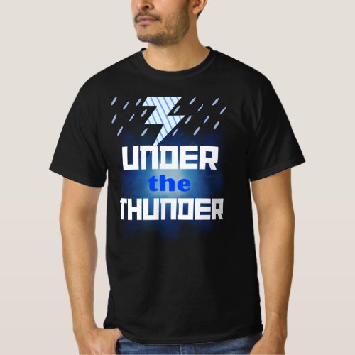 Under the Thunder T_Shirt