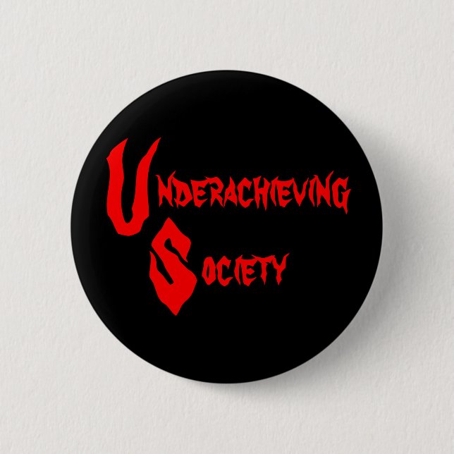 Underachieving Society Button (Front)
