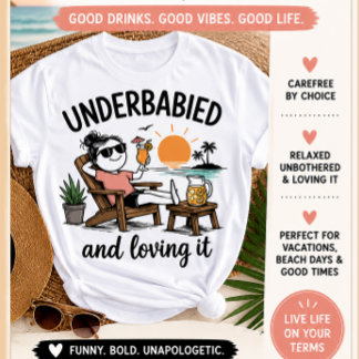 Underbabied and Loving It! Tri-Blend Shirt