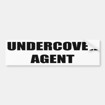 Undercover Agent Bumper Sticker by blueaegis at Zazzle