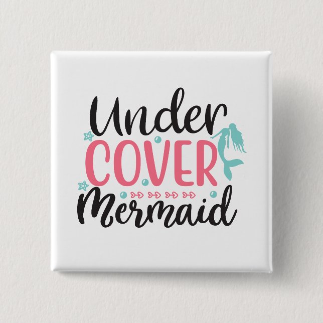 Undercover Mermaid Button (Front)