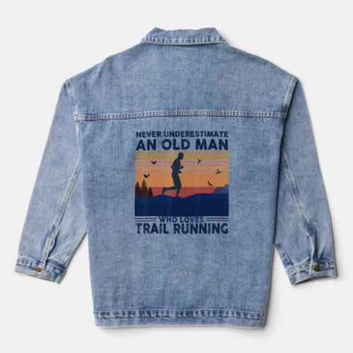 Underestimate An Old Man Who Loves Trail Running V Denim Jacket