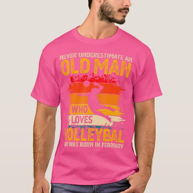 Underestimate An Old Man Who Loves Volleyball Febr T-Shirt (Front)