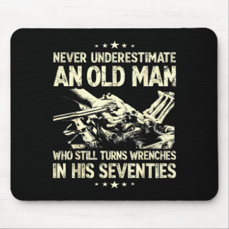 Underestimate an old man who turns wrenches mouse pad