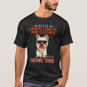 Underestimate An Old Man With A Yorkshire Terrier T-Shirt