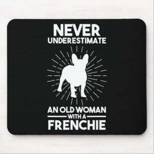 Underestimate An Old Woman With A French Bulldog 1 Mouse Pad