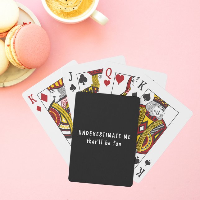Underestimate Me Modern Funny Self Love Poker Cards (Creator Uploaded)