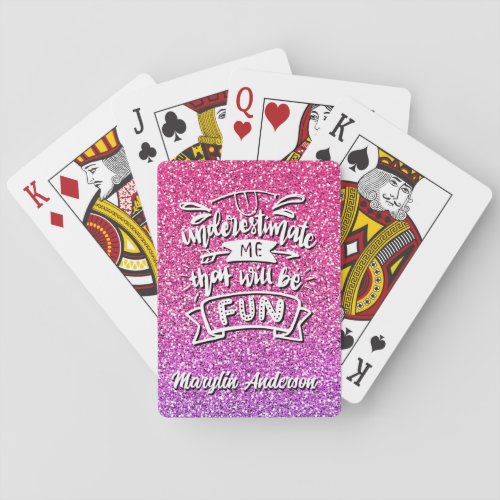 UNDERESTIMATE ME THAT WILL BE FUN CUSTOM PLAYING CARDS