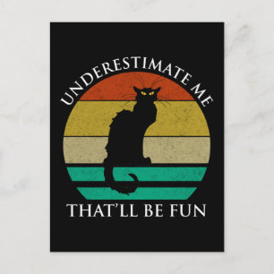 Underestimate Me. That'll Be Fun Postcard