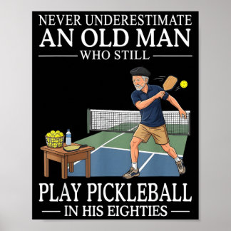 Underestimate Old Man Play Pickleball Eighties Poster