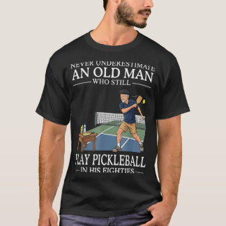 Underestimate Old Man Play Pickleball Eighties T-Shirt