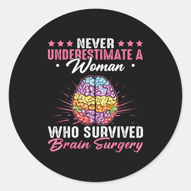 Underestimate Survived Brain Surgery Classic Round Sticker (Front)