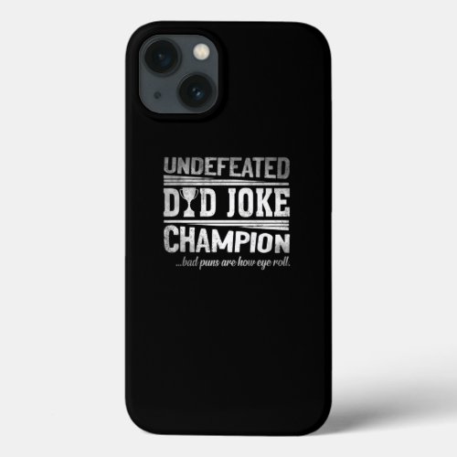 Underfeated Dad Joke Champion Bad Puns Fathers Da iPhone 13 Case