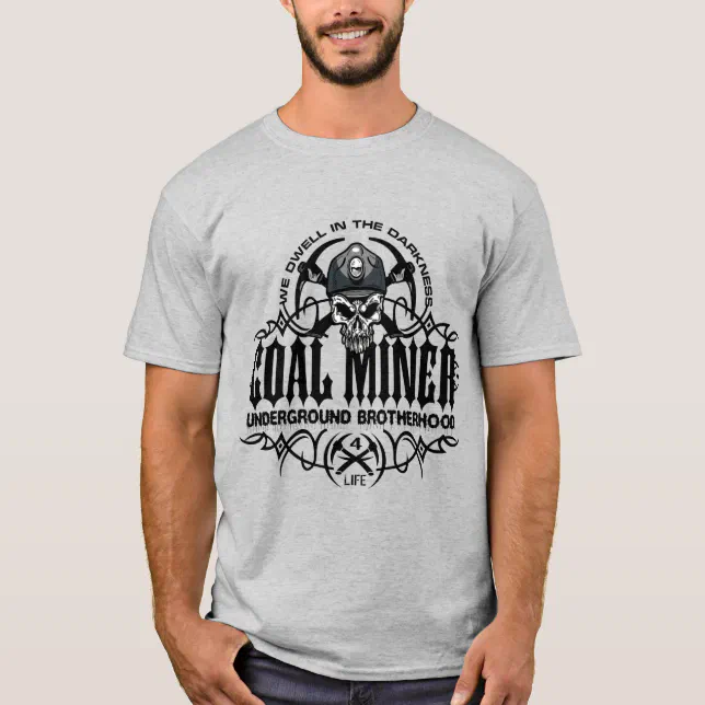 UNDERGROUND BROTHERHOOD COAL MINER T-Shirt | Zazzle
