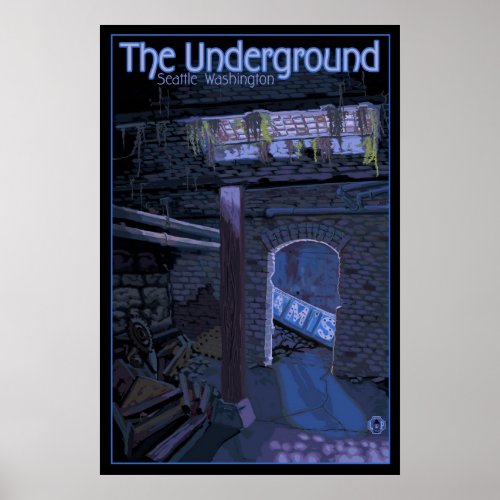 Underground Tour _ Pioneer Square Seattle Poster