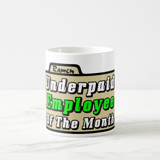 Underpaid Employee Of The Month! Coffee Mug (Center)