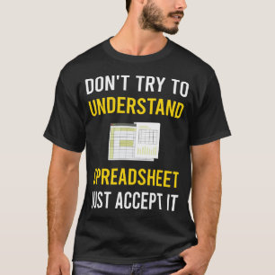 Understand Spreadsheet Spreadsheets T-Shirt