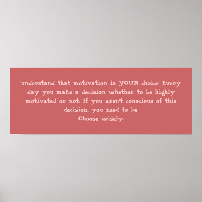 understand that motivation is YOUR choice! Ever... Poster (Front)