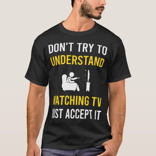 Understand Watching TV T-Shirt (Front)