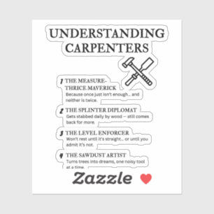 Understanding Carpenters – Funny Woodworking Quote Sticker