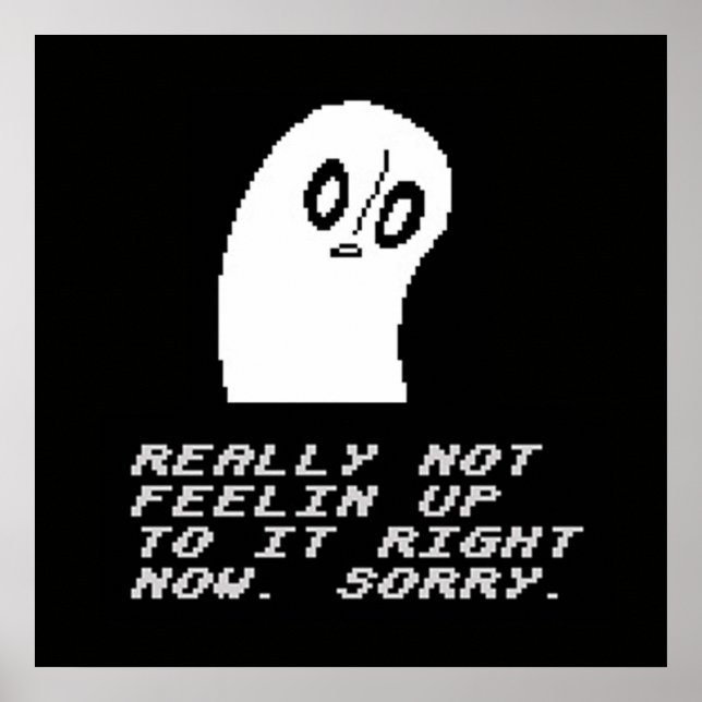 Undertale Napstablook Really not feeling up to it  Poster (Front)