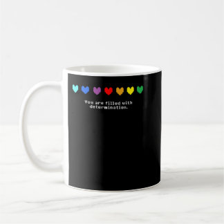 Undertale - You are Filled with Determination. Coffee Mug