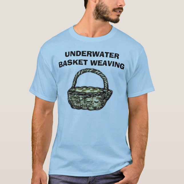 UNDERWATER BASKET WEAVING T-Shirt (Front)