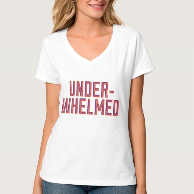 Underwhelmed T-Shirt (Front)