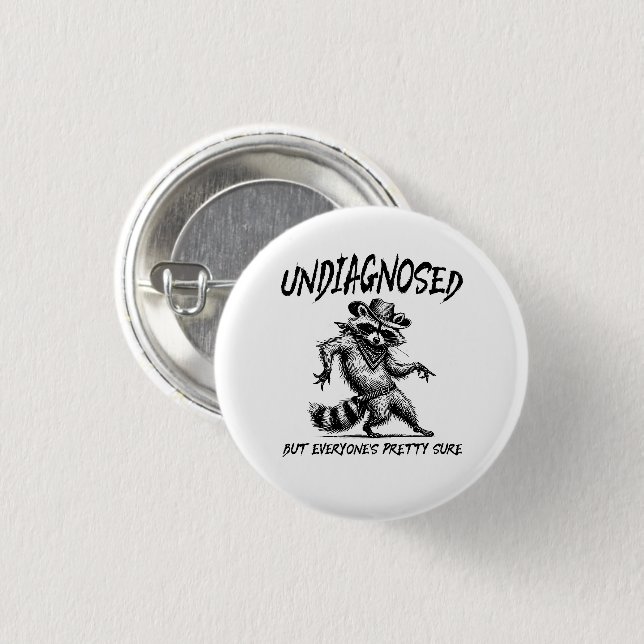 Undiagnosed But Everyone's Pretty Sure Funny Button (Front & Back)