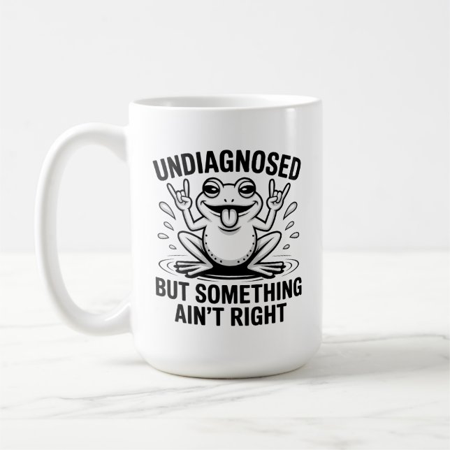 Undiagnosed But Something Ain't Right Frog Coffee Mug (Left)