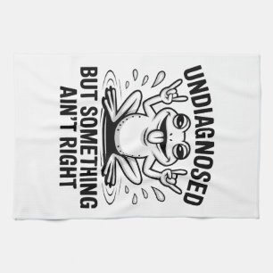 Undiagnosed But Something Ain't Right Frog Kitchen Towel