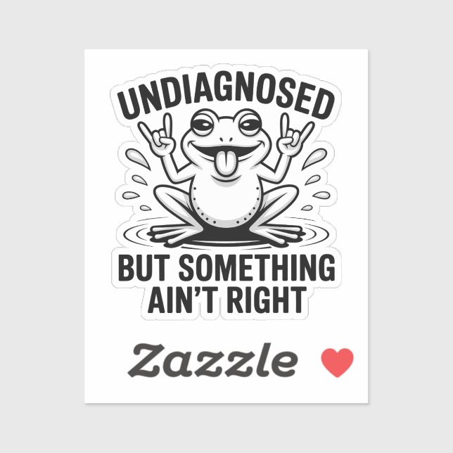 Undiagnosed But Something Ain't Right Frog Sticker (Sheet)
